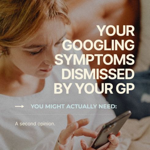 P.O.V - Your Googling Symptoms Dismissed by Your GP. You might actually need: A second opinion